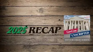 2025 in Review: GovCon Unscripted Highlights That Shaped the Conversation