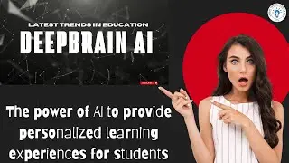 DEEPBRAIN io | AI tools for Personalized Learning | latest trends in education #drlara #education