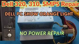 Dell Optiplex 320 Desktop show Orange Light No Power On | SMPS Repair | Dell SMPS Repair