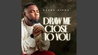 Draw Me Close