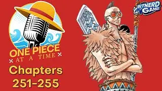 One Piece at a Time Episode 54: Chapters 251-255 (Podcast)
