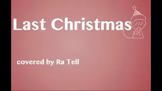 Last christmas covered by Ra Tell