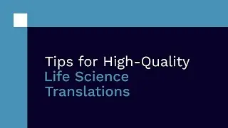 Tips for High Quality Life Science Translations