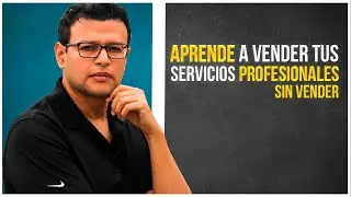 🎩 Cómo vender servicios profesionales sin vender | Marketing de servicios profesionales