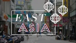 East Asia in 5 Minutes