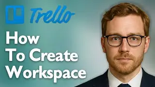 How To Create Workspace On Trello Now! [2025 Guide]