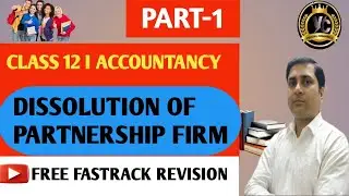 Dissolution of Partnership Firm I Class 12 I Accountancy I Part 1 I Journal Entries and Concept