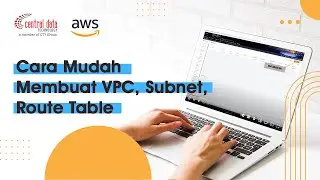 AWS VPC Tutorial | Membuat VPC, Subnet, Route Table | AWS VPC | Central Data Technology