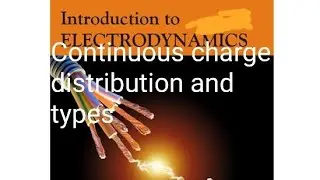 Continuous charge distribution and it's types&mdash;Electrodynamics (For Bs and Msc ).Physicist Ali Shah