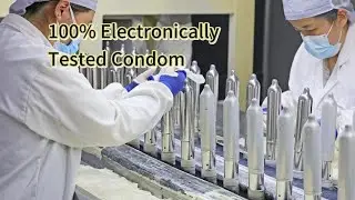 Condom Manufacturing Process- 100% Electronic Testing