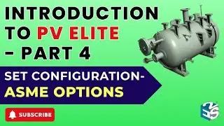 PV Elite Tutorial Part 4 | Set Configuration & ASME Options Explained | Pressure Vessel Design