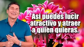 Cómo lucir deseable y atraer a esa persona que quieres| Por el Placer de Vivir con César Lozano.