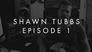 Session Heroes: Shawn Tubbs (Episode 1)