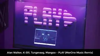 Alan Walker, K-391, Tungevaag, Mangoo - PLAY (Parm MerOne Music Remix) #PRESSPLAY
