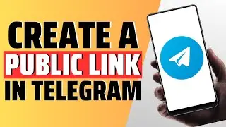 How To Create A Public Link In Telegram - Full Guide