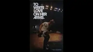 (A Tribute To) To Write Love On Her Arms