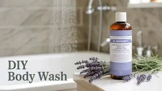 Dr. Bronner&lsquo;s Soap &ndash; How to Make Body Wash