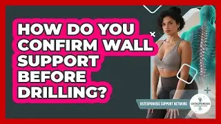 How Do You Confirm Wall Support Before Drilling?