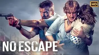 No Escape (2015) Movie Action Movie | Lake Bell, Owen Wilson | Review And Facts