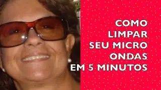 COMO LIM PAR SEU MICRO ONDAS EM 5 MINUTOS