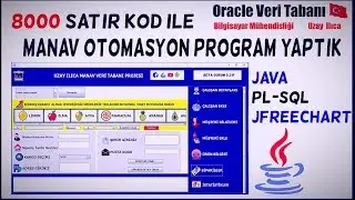 8000 SATIR KOD YAZARAK MANAV OTOMASYON PROGRAMI KODLADIM JAVA+ORACLE SQL UZAY ILICA