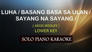 LUHA / BASANG BASA SA ULAN / SAYANG NA SAYANG ( AEGIS MEDLEY ) ( LOWER KEY ) COVER_CY