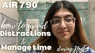 how I avoided distractions and managed time during my neet preparation | #neet