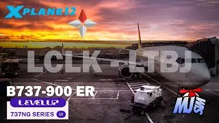 🔵 X-PLANE 12 | LCLK / Larnaca ✈ LTBJ / Izmir-Turkey | LevelUp 737NG Series