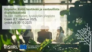Keynote: Kohti kestävää ja vastuullista digitalisaatiota – Green ICT -kiertue 2025