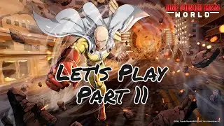 Let's Play Part 11 - One Punch Man World