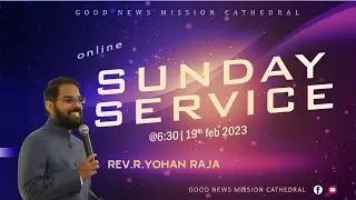 Good News Mission Cathedral 19.02.2023 Sunday Service