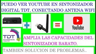 DISFRUTO DE YOUTUBE EN SINTONIZADOR DIGITAL TDT, CONFIGURACION, SOLUCION A ERRORES Y MUCHO MAS...