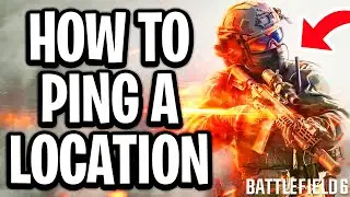 How to PING a Location in Game or on MAP in Battlefield 6 - Full Guide