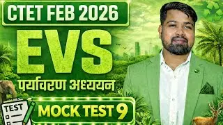 CTET EVS Mock Test 9 | CTET Feb 2026 Environmental Studies | Most Important Questions