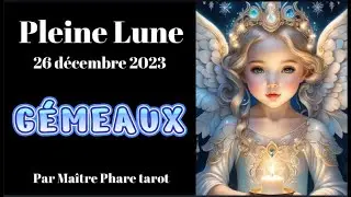 G&Eacute;MEAUX✨ Pleine Lune du 26-27 d&eacute;cembre 2023 ✨MODIFIER SES COMPORTEMENTS ❤️ Par Ma&icirc;tre Phare tarot