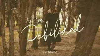 En mi debilidad  - Jorgelina