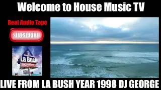 RETRO HOUSE  LIVE FROM LA BUSH 1998 DJ GEORGE