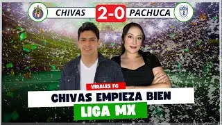 ✅CHIVAS CONSIGUE SU PRIMERA VICTORIA EN CASA ANTE EL PACHUCA POR LA FECHA 1 DE LA LIGA MX.