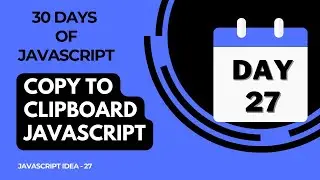 Day 27 -  Copy To Clipboard Using JavaScript - 30 Days Of JavaScript