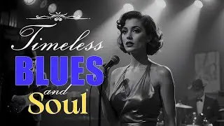 Vintage Blues Romance 💞 Timeless Soul Love Songs with Raw Emotion🎸