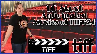 10 Most Anticipated Movies of TIFF 24 (Toronto International Film Festival 2024)