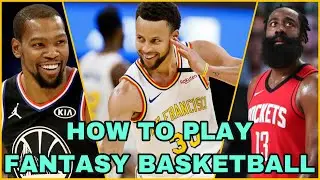 HOW TO PLAY FANTASY BASKETBALL (Compared to Fantasy Football)