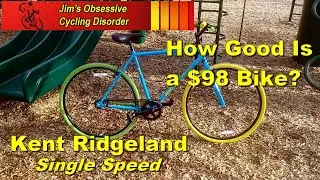 Kent Ridgeland $98 Single Speed - Review and First Ride
