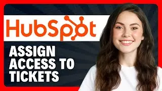 How to Assign Access to Tickets Based on Team Membership in HubSpot in 2026