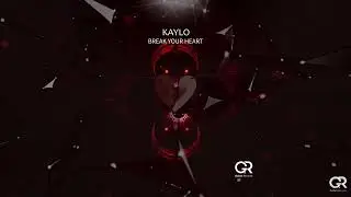 Kaylo - Break your heart (Original Mix)