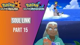 Surf and Sun! | Pokemon Ultra Sun Ultra Moon Soul Link Episode 15