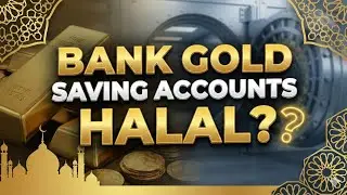 Are Bank Gold Saving Accounts HALAL? | Assim Al Hakeem
