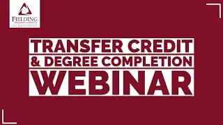 Fielding Graduate University Transfer Credit Webinar