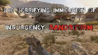 The terrifying immersion of Insurgency: Sandstorm