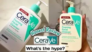 CeraVe Foaming Facial Cleanser *HONEST REVIEW*